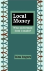 Image for Local money: what difference does it make?