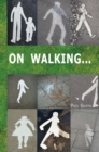 Image for On walking ... and stalking Sebald: a guide to going beyond wandering around looking at stuff