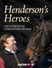Image for Henderson&#39;s heroes  : the story of an unbelievable season