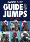Image for Racing Post Guide to the Jumps 2015-2016
