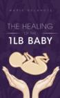 Image for The healing of the 1lb baby