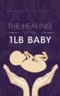 Image for Healing of the 1lb Baby