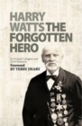 Image for Harry Watts  : the forgotten hero