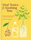Image for VITAL TONICS &amp; SOOTHING TEAS: TRADITIONA