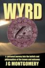 Image for Wyrd : A Personal Journey Into the Beliefs and Philosophies of the Known and Unknown