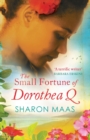 Image for The Small Fortune of Dorothea Q