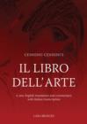 Image for Cennino Cennini&#39;s Il libro dell&#39;arte  : a new English translation and commentary with Italian transcription