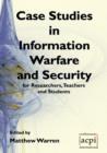 Image for Case Studies in Information Warfare and Security for Researchers, Teachers and Students