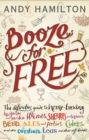 Image for Booze for free  : the definitive guide to homebrewing hedgerow and garden wines, sherries and liqueurs, beers, ales and porters, ciders, and also cordials, teas and other soft drinks