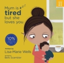 Image for Mum is tired but she loves you