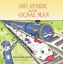 Image for Sid, Spark and the Signal Man