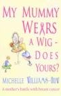 Image for My mummy wears a wig - does yours?