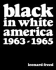 Image for Black in white America 1963-1965