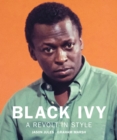 Image for Black Ivy: A Revolt in Style