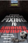 Image for From match fixing to murder  : 101 sporting encounters with the law