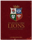 Image for The British &amp; Irish Lions  : the official history