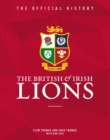 Image for The British &amp; Irish Lions  : the official history