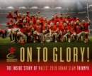 Image for On to glory!  : the inside story of Wales&#39; 2019 grand slam triumph