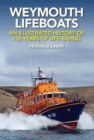 Image for WEYMOUTH LIFEBOATS : An Illustrated History of 150 years of life-saving