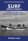 Image for Surf Motor Lifeboats : The RNLI&#39;s Surf light motor lifeboats, their design and history