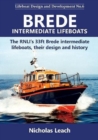 Image for Brede Intermediate Lifeboats : The RNLI&#39;s 33ft Brede intermediate lifeboats, their design and history