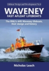 Image for Waveney Fast Afloat lifeboats : The RNLI&#39;s 44ft Waveney lifeboats, their design and history
