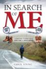 Image for In Search of Me : A Personal Journey from Land&#39;s End to John O&#39;Groats