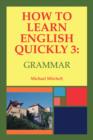 Image for How to Learn English Quickly 3: Grammar : Intergrating Vocabulary and Discussion : 3