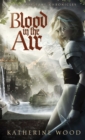 Image for Blood in the Air : The Kari True Chronicles
