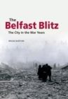 Image for The Belfast Blitz: The City in the War Wars