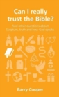 Image for Can I really trust the Bible? : and other questions about Scripture, truth and how God speaks