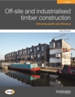 Image for Off-site and industrialised timber construction 2nd edition