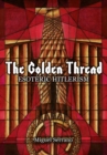 Image for The Golden Thread : Esoteric Hitlerism