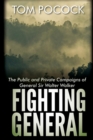 Image for Fighting General : The Public and Private Campaigns of General Sir Walter Walker