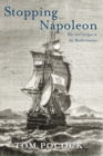 Image for Stopping Napoleon : War and Intrigue in the Mediterranean