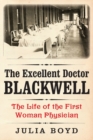 Image for The Excellent Doctor Blackwell : The Life of the First Woman Physician