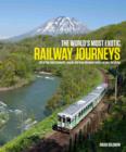 Image for The world&#39;s most exotic railway journeys