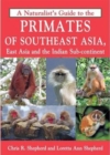 Image for Naturalist&#39;s Guide to the Primates of SE Asia
