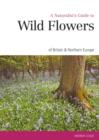Image for Naturalist&#39;s Guide to the Wild Flowers of Britain &amp; Europe