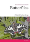 Image for A naturalist&#39;s guide to the butterflies of Great Britain &amp; Northern Europe
