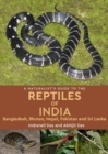 Image for A Naturalist&#39;s Guide to the Reptiles of India