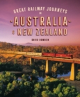 Image for Great Railway Journeys in Australia &amp; New Zealand