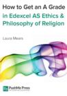 Image for How to Get an A Grade in Edexcel as Ethics &amp; Philosophy of Religion