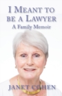 Image for I Meant to be a Lawyer: A Family Memoir