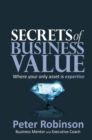 Image for Secrets of business value: where your only asset is expertise
