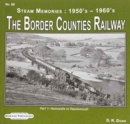 Image for The Border Counties Railway Steam Memories 1950&#39;s-1960&#39;s