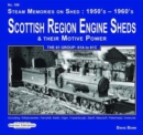 Image for Scottish Region Engine Sheds &amp; Their Motive Power 61 Group : 61A to 61 C : Including: Kittybrewster, Ferryhill,Keith, Elgin, Fraserburgh, Banff, Macduff, Peterhead, Inverurie