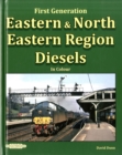 Image for Eastern &amp; North Eastern Region Diesels : First Generation