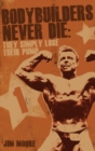Image for Bodybuilders Never Die: They Simply Lose Their Pump