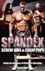 Image for Spandex, screw jobs &amp; cheap pops: inside the business of British pro wrestling